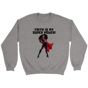 "Faith is my Superpower" African-American Sweatshirt